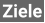 Ziele