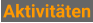 Aktivitäten